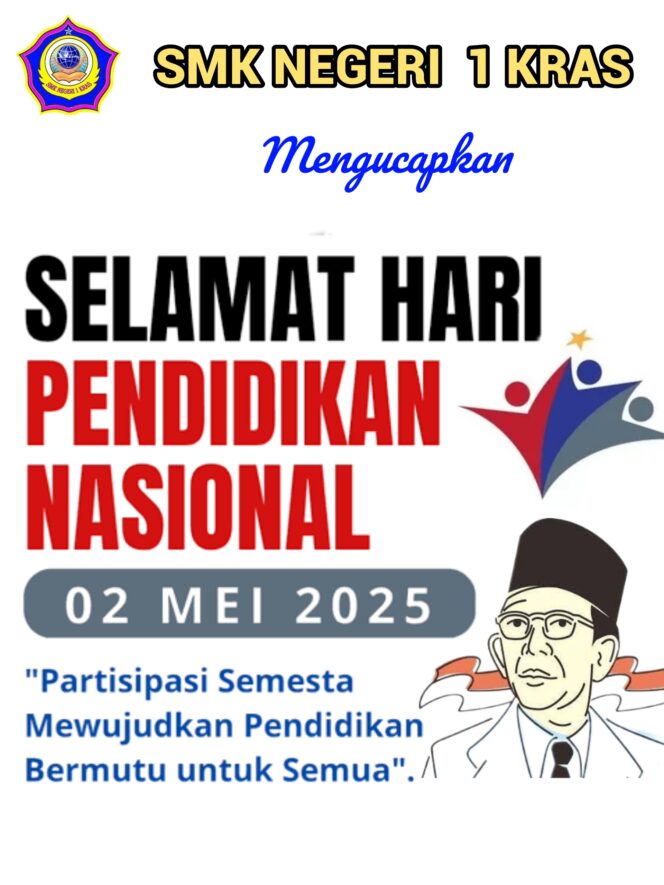 
SMKN 1 Kras Mengucapkan Selamat Memperingati Hari Pendidikan Nasional 2 Mei 2025
