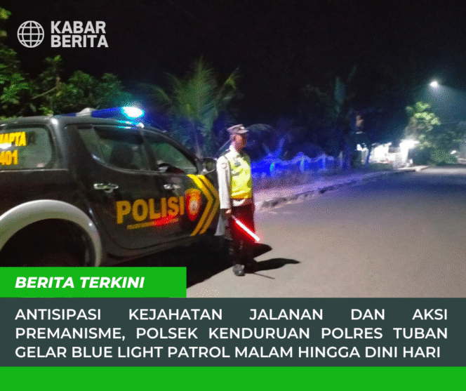 
Antisipasi Kejahatan Jalanan dan Aksi Premanisme, Polsek Kenduruan Polres Tuban Gelar Blue Light Patrol Malam Hingga Dini Hari