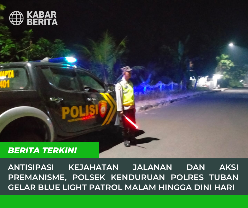 Antisipasi Kejahatan Jalanan dan Aksi Premanisme, Polsek Kenduruan Polres Tuban Gelar Blue Light Patrol Malam Hingga Dini Hari