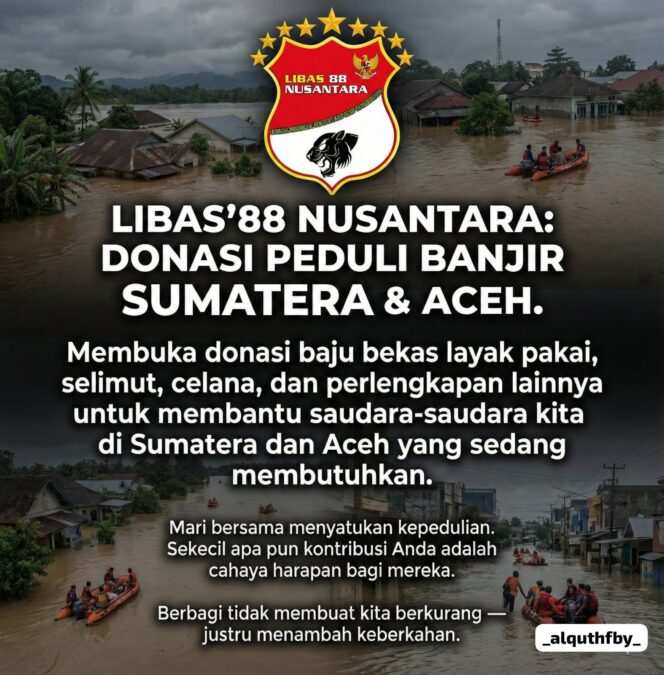 
					Gerak Cepat LIBAS 88 Nusantara: Buka Posko Bantuan Kemanusiaan untuk Banjir Sumatera–Aceh