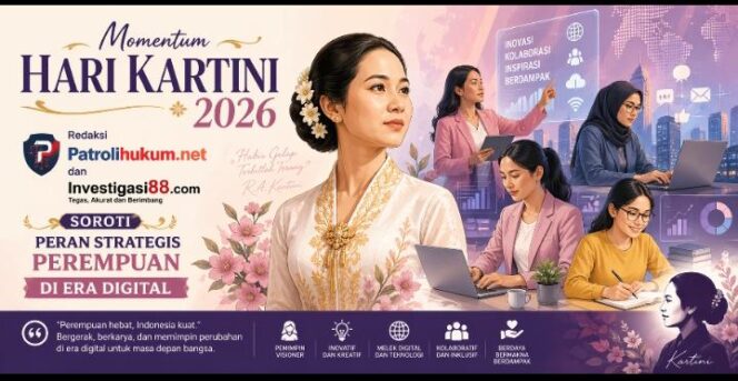 
Momentum Hari Kartini 2026, Redaksi Patrolihukum.net dan Investigasi88.com Soroti Peran Strategis Perempuan di Era Digital