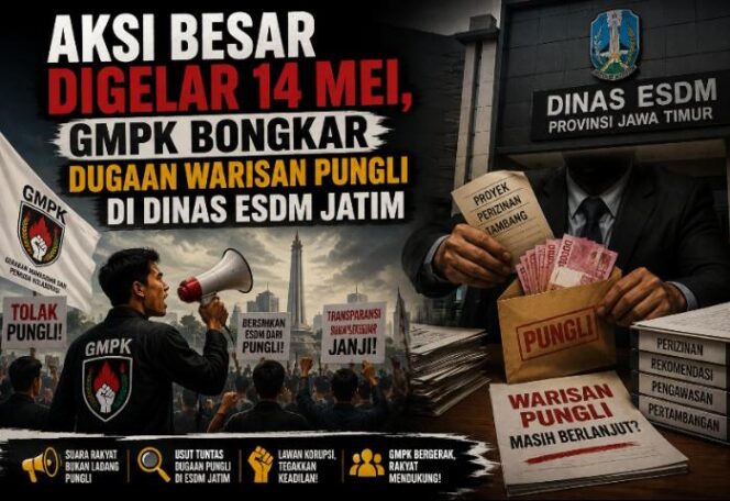 
Aksi Besar Digelar 14 Mei, GMPK Bongkar Dugaan Warisan Pungli di Dinas ESDM Jatim