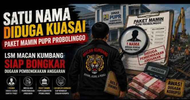 
Satu Nama Diduga Kuasai Paket Mamin PUPR Probolinggo, LSM Macan Kumbang Siap Bongkar Dugaan
