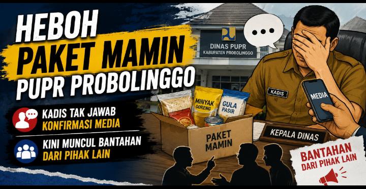 Heboh Paket Mamin PUPR Probolinggo, Kadis Tak Jawab Konfirmasi Media, Kini Muncul Bantahan dari Pihak Lain Mamin