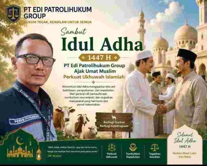 
PT Edi Patrolihukum Group Ucapkan Selamat Idul Adha 1447 H, Dorong Semangat Berbagi dan Kebersamaan