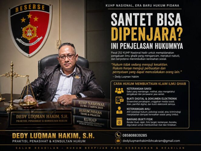 
NEGARA AKHIRNYA TURUN TANGAN: DUKUN SANTET, TEROR MISTIK, DAN JEJAK DIGITAL KINI MASUK BIDIKAN PIDANA, Praktisi Hukum Dedy Luqman Hakim Bongkar Cara Pembuktian Pasal 252 KUHP Nasional Tanpa Bola Kristal dan Tanpa Ahli Sihir