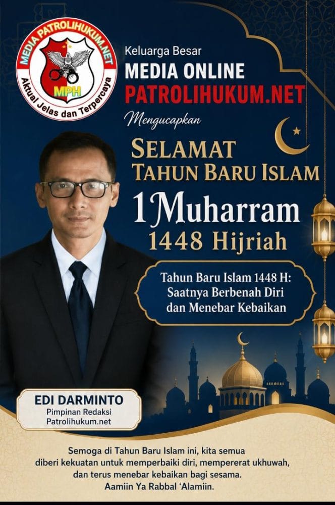 
Maknai 1 Muharram 1448 H, Pimpinan Redaksi Patrolihukum.net Ajak Perkuat Ukhuwah dan Persatuan