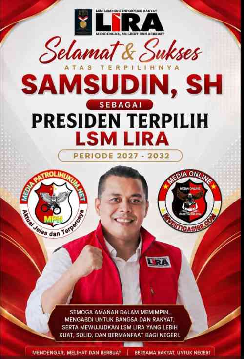 Samsudin, SH Terpilih Pimpin LSM LIRA 2027-2032, Patrolihukum.net dan Investigasi88.com Sampaikan Ucapan Selamat Samsudin, SH Terpilih Pimpin LSM LIRA 2027-2032, Patrolihukum.net dan Investigasi88.com Sampaikan Ucapan Selamat