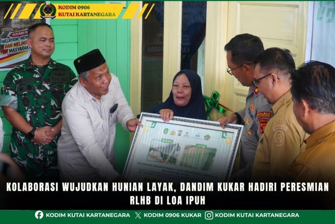 
Kolaborasi Wujudkan Hunian Layak, Dandim Kukar Hadiri Peresmian RLHB di Loa Ipuh