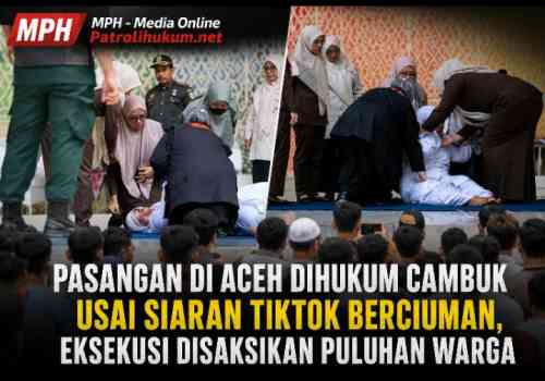 Pasangan di Aceh Dihukum Cambuk Usai Siaran TikTok Berciuman, Eksekusi Disaksikan Puluhan Warga Pasangan di Aceh Dihukum Cambuk Usai Siaran TikTok Berciuman, Eksekusi Disaksikan Puluhan Warga