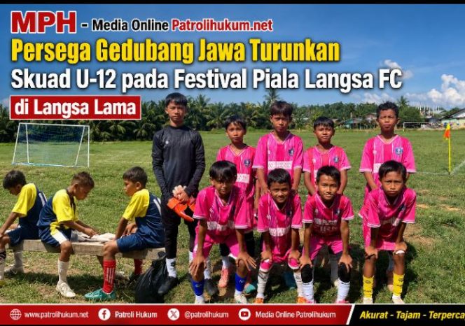 
Persega Gedubang Jawa Turunkan Skuad U-12 pada Festival Piala Langsa FC di Langsa Lama