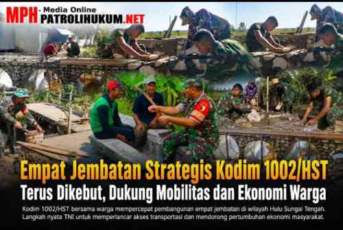 Empat Jembatan Strategis Kodim 1002/HST Terus Dikebut, Dukung Mobilitas dan Ekonomi Warga Empat Jembatan Strategis Kodim 1002/HST Terus Dikebut, Dukung Mobilitas dan Ekonomi Warga