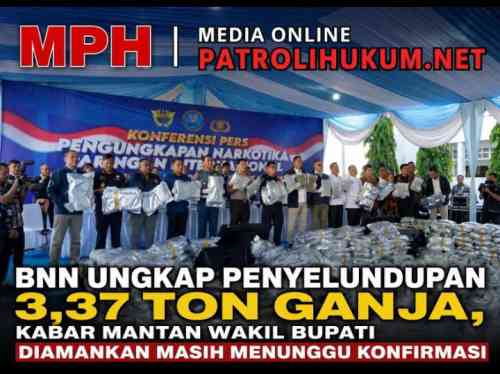 BNN Ungkap Penyelundupan 3,37 Ton Ganja, Kabar Mantan Wakil Bupati Diamankan Masih Menunggu Konfirmasi BNN Ungkap Penyelundupan 3,37 Ton Ganja, Kabar Mantan Wakil Bupati Diamankan Masih Menunggu Konfirmasi