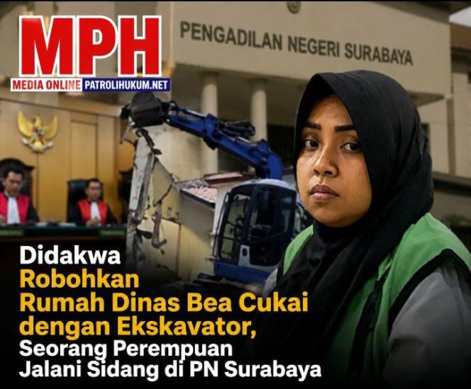 
Didakwa Robohkan Rumah Dinas Bea Cukai dengan Ekskavator, Seorang Perempuan Jalani Sidang di PN Surabaya