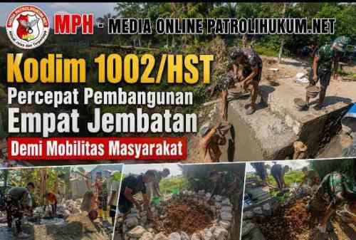 Kodim 1002/HST Percepat Pembangunan Empat Jembatan Demi Mobilitas Masyarakat Kodim 1002/HST Percepat Pembangunan Empat Jembatan Demi Mobilitas Masyarakat