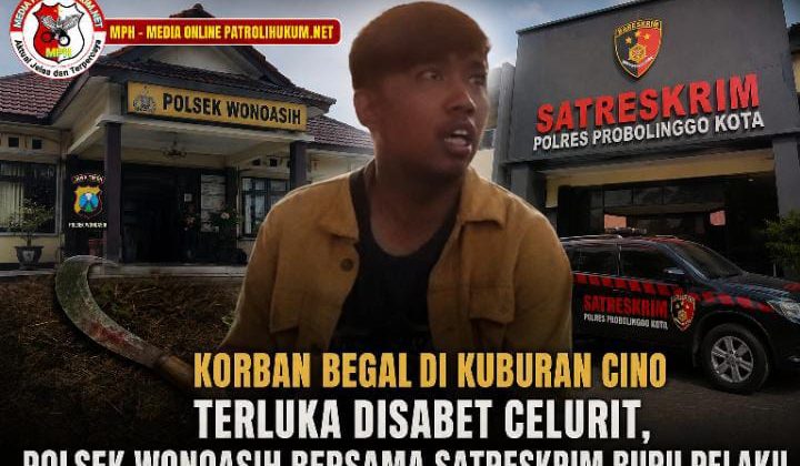 Korban Begal  di Kuburan Cino Terluka Disabet Celurit, Polsek Wonoasih Bersama Satreskrim Buru Pelaku
