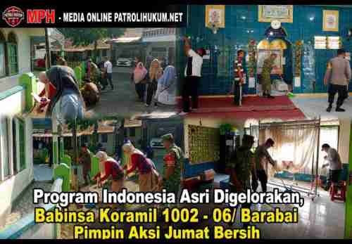 Program Indonesia Asri Digelorakan, Babinsa Koramil 1002 - 06/Barabai Pimpin Aksi Jumat Bersih Program Indonesia Asri Digelorakan, Babinsa Koramil 1002 - 06/Barabai Pimpin Aksi Jumat Bersih
