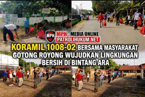 Koramil 1008-02 Bersama Masyarakat Gotong Royong Wujudkan Lingkungan Bersih di Bintang Ara