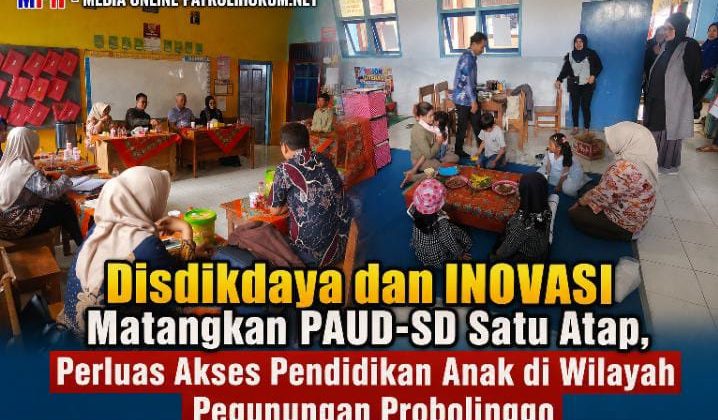 Disdikdaya dan INOVASI Matangkan PAUD-SD Satu Atap, Perluas Akses Pendidikan Anak di Wilayah Pegunungan Probolinggo