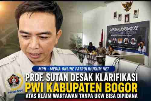 Prof. Sutan Desak Klarifikasi PWI Kabupaten Bogor atas Klaim Wartawan Tanpa UKW Bisa Dipidana Prof. Sutan Desak Klarifikasi PWI Kabupaten Bogor atas Klaim Wartawan Tanpa UKW Bisa Dipidana