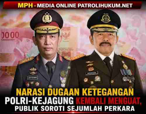 Narasi Dugaan Ketegangan Polri-Kejagung Kembali Menguat, Publik Soroti Sejumlah Perkara Narasi Dugaan Ketegangan Polri-Kejagung Kembali Menguat, Publik Soroti Sejumlah Perkara