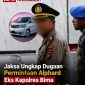 Jaksa Ungkap Dugaan Permintaan Alphard Eks Kapolres Bima kepada Jaringan Narkotika Jaksa Ungkap Dugaan Permintaan Alphard Eks Kapolres Bima kepada Jaringan Narkotika