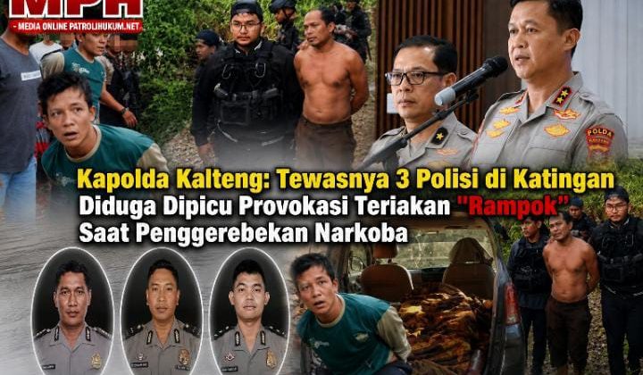 Kapolda Kalteng: Tewasnya 3 Polisi di Katingan Diduga Dipicu Provokasi Teriakan “Rampok” Saat Penggerebekan Narkoba