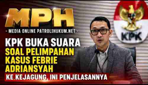 KPK Buka Suara Soal Pelimpahan Kasus Febrie Adriansyah ke Kejagung, Ini Penjelasannya KPK Buka Suara Soal Pelimpahan Kasus Febrie Adriansyah ke Kejagung, Ini Penjelasannya