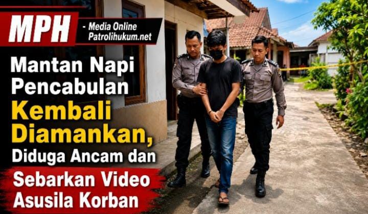 Mantan Napi Pencabulan Kembali Diamankan, Diduga Ancam dan Sebarkan Video Asusila Korban