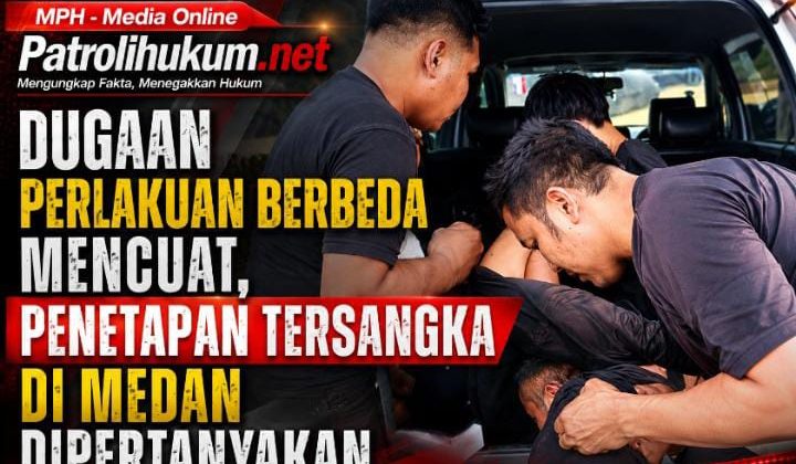 Dugaan Perlakuan Berbeda Mencuat, Penetapan Tersangka di Medan Dipertanyakan