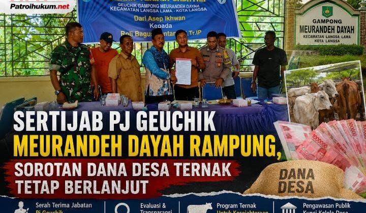 Sertijab Pj Geuchik Meurandeh Dayah Rampung, Sorotan Dana Desa Ternak Tetap Berlanjut
