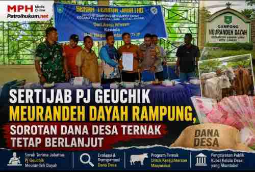 Sertijab Pj Geuchik Meurandeh Dayah Rampung, Sorotan Dana Desa Ternak Tetap Berlanjut