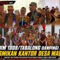 Dandim 1008/Tabalong Dampingi Bupati Resmikan Kantor Desa Maburai