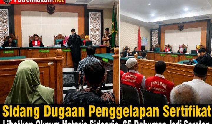 Sidang Dugaan Penggelapan Sertifikat Libatkan Oknum Notaris Sidoarjo, 65 Dokumen Jadi Sorotan
