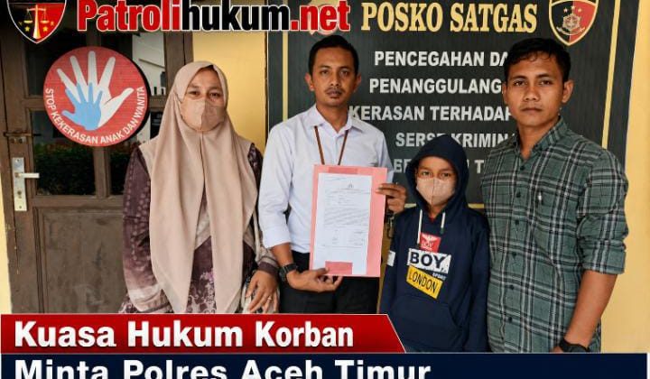 Kuasa Hukum Korban Minta Polres Aceh Timur Profesional Tangani Dugaan Penganiayaan Anak