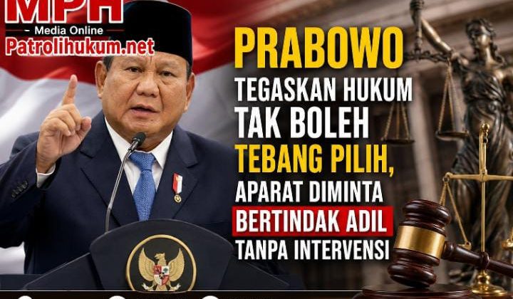Prabowo Tegaskan Hukum Tak Boleh Tebang Pilih, Aparat Diminta Bertindak Adil Tanpa Intervensi