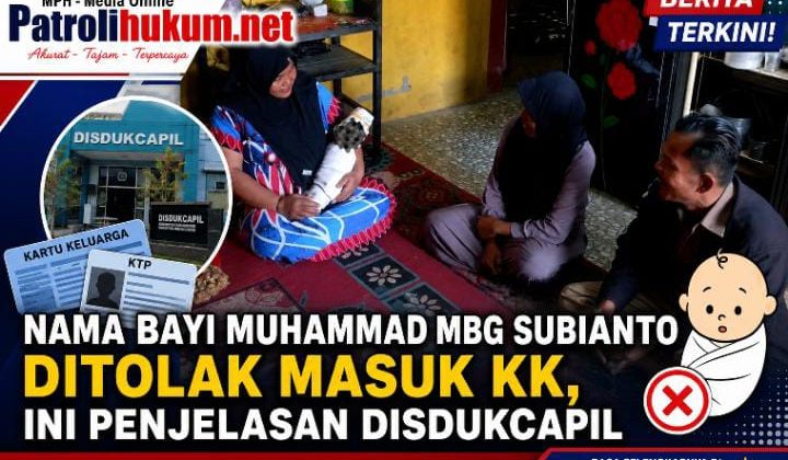 Berita Terkini! Nama Bayi Muhammad MBG Subianto Ditolak Masuk KK, Ini Penjelasan Disdukcapil