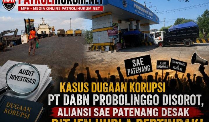 Kasus Dugaan Korupsi PT DABN Probolinggo Disorot, Aliansi SAE PATENANG Desak Ditjen Hubla Bertindak