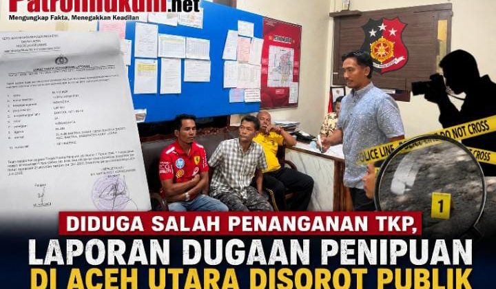 Diduga Salah Penanganan TKP, Laporan Dugaan Penipuan di Aceh Utara Disorot Publik