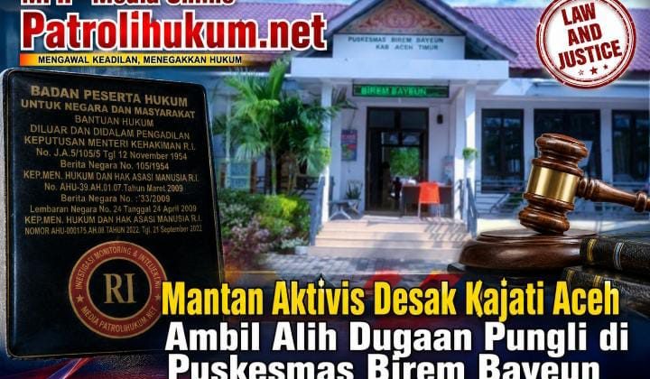 Mantan Aktivis Desak Kajati Aceh Ambil Alih Dugaan Pungli di Puskesmas Birem Bayeun