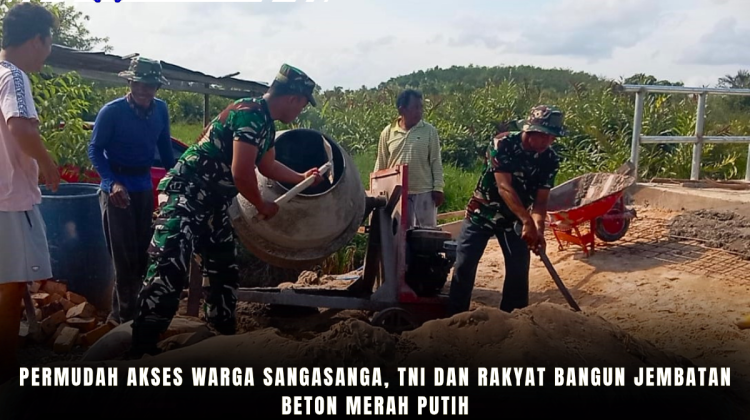 Permudah Akses Warga Sangasanga, TNI dan Rakyat Bangun Jembatan Beton Merah Putih